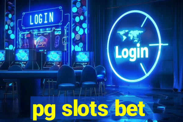 pg slots bet